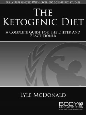 The Ketogenic Diet by Lyle McDonald Cover