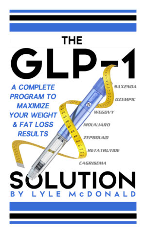 The GLP-1 Solution by Lyle McDonald